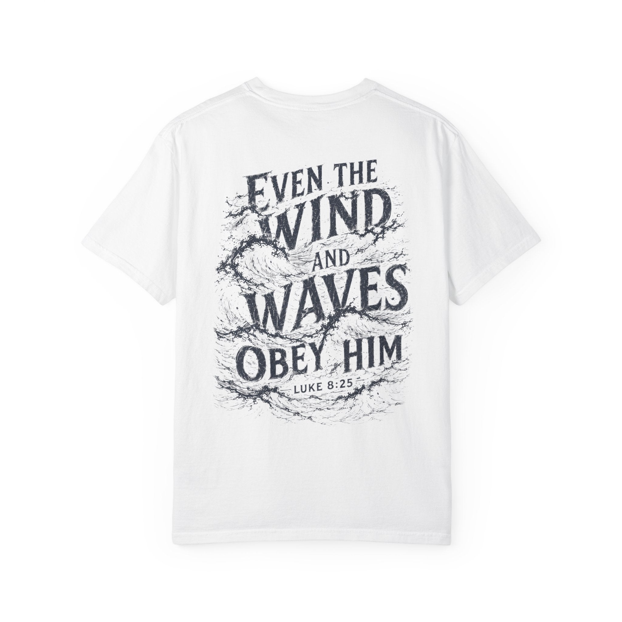 Truewater Even The Wind And Waves Obey Him Tee